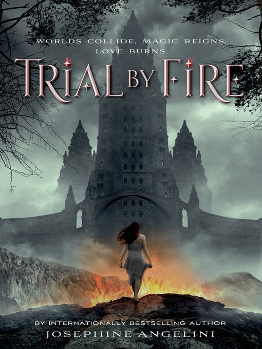 Title details for Trial by Fire by Josephine Angelini - Available